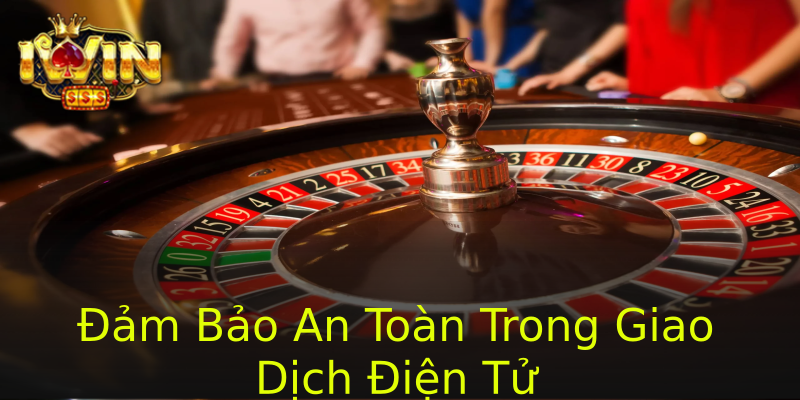 Đảm Bảo An Toàn Trong Giao Dịch Điện Tử