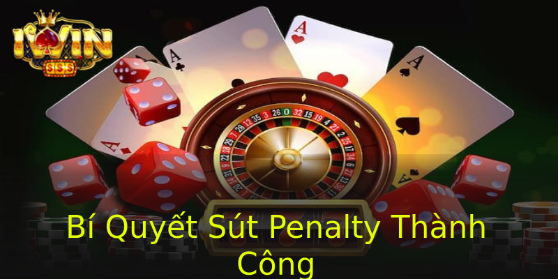 Bí Quyết Sút Penalty Thành Công