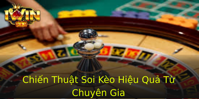 Chiến Thuật Soi Kèo Hiệu Quả Từ Chuyên Gia
