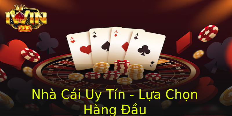 Nhà Cái Uy Tín - Lựa Chọn Hàng Đầu