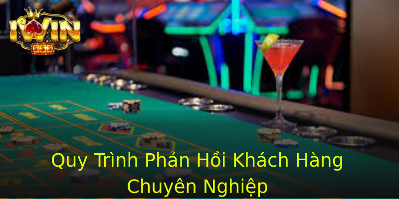Quy Trình Phản Hồi Khách Hàng Chuyên Nghiệp