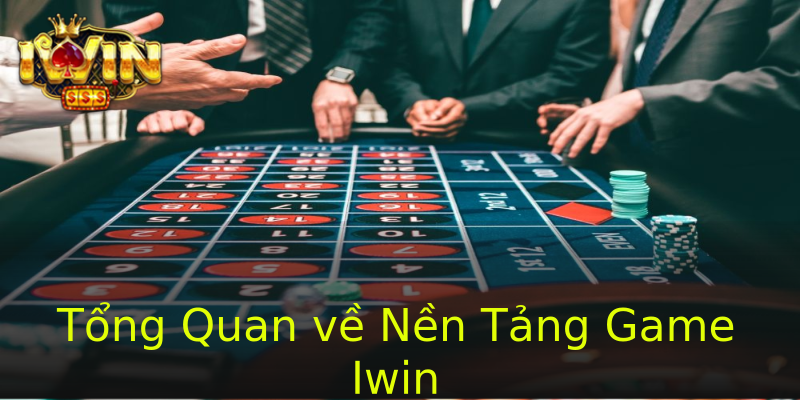 Tổng Quan về Nền Tảng Game Iwin